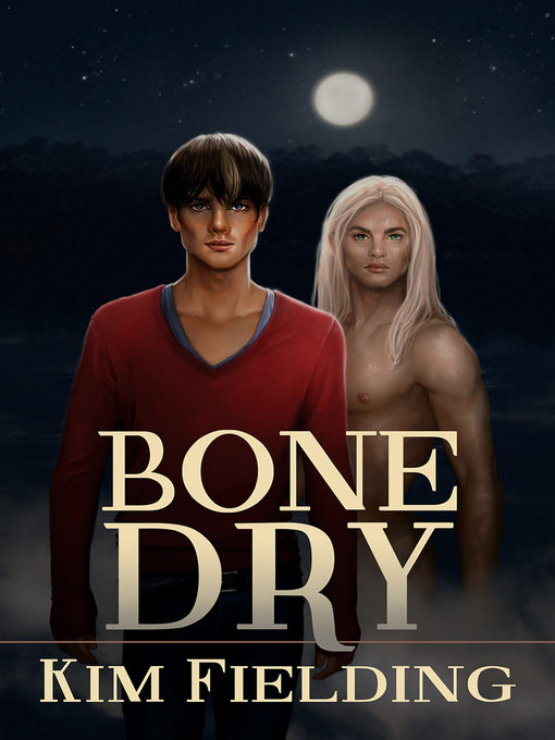 Title details for Bone Dry by Kim Fielding - Available